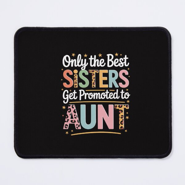 Item preview, Only The Best Sisters Get Promoted to Aunt designed and sold by GalaFunny.