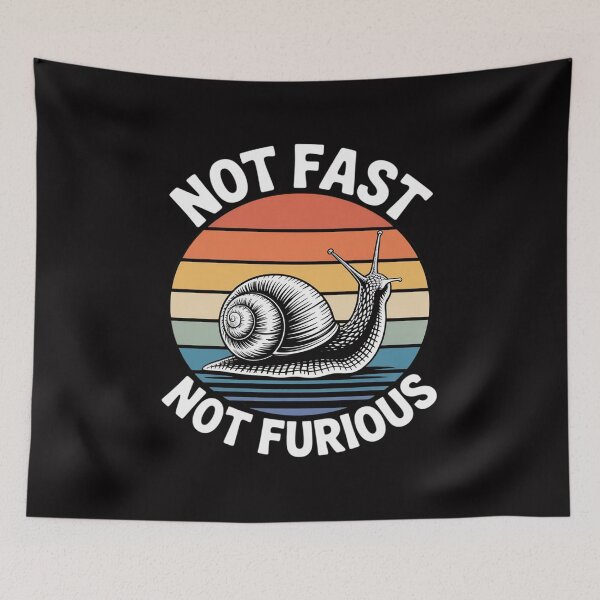 Item preview, Not Fast Not Furious, Snail Lover designed and sold by GalaFunny.
