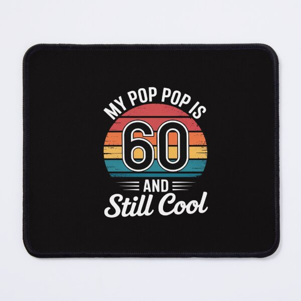 Item preview, My Pop Pop Is 60 And Still Cool, 60 Years Old designed and sold by GalaFunny.