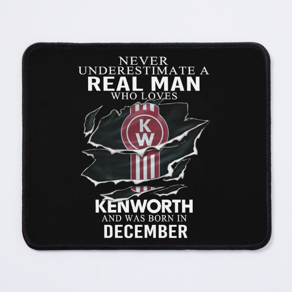 Item preview, Never Underestimate A Real Man Who Loves Kenworth And Was Born In December designed and sold by sauruscreated.