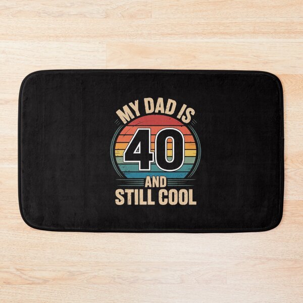 Item preview, My Dad Is 40 And Still Cool designed and sold by GalaFunny.