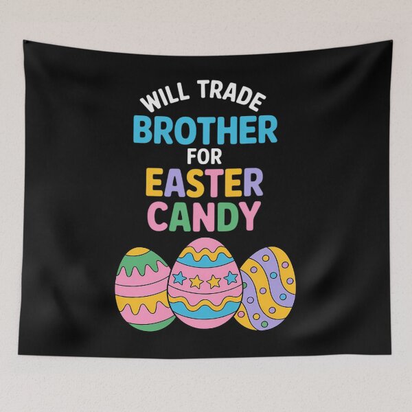 Item preview, Will Trade Brother for Easter Candy Eggs designed and sold by DentistLegal.