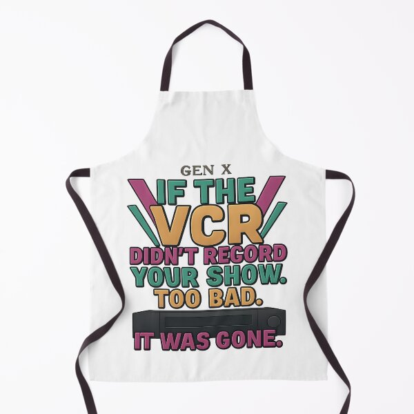 Item preview, Gen X - If the VCR didn't record your show - Goodbye it's gone designed and sold by Dan Farsaci.