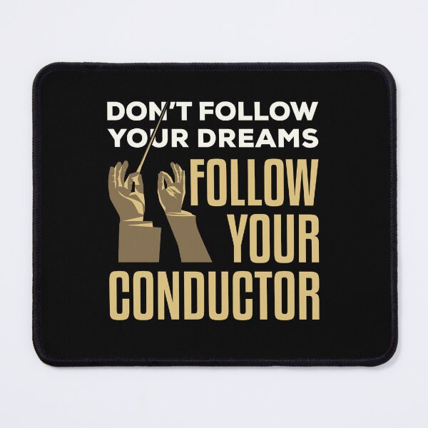 Item preview, Don't Follow Your Dreams Follow Your Conductor Orchestra designed and sold by jaygo.