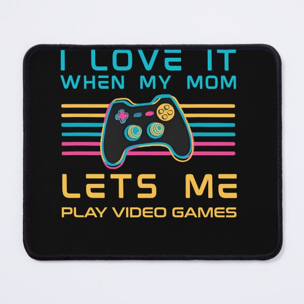Item preview, I Love It When My Mom Lets Me Game designed and sold by LashondaGreen89.