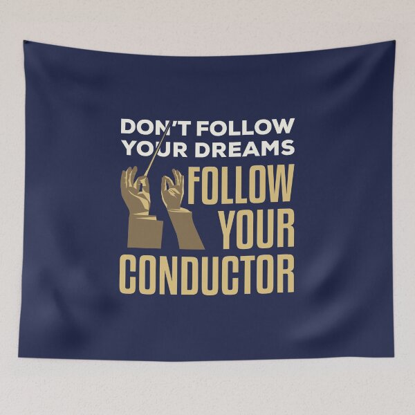 Item preview, Don't Follow Your Dreams Follow Your Conductor Orchestra designed and sold by jaygo.