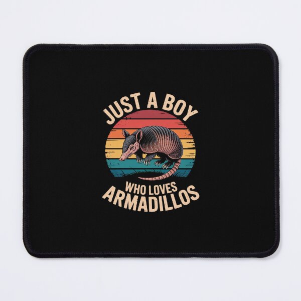 Item preview, Just a Boy Who Loves Armadillos, Armadillo Lover designed and sold by RustsyMin.