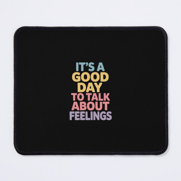 Item preview, It's a Good Day To Talk About Feelings designed and sold by RustsyMin.
