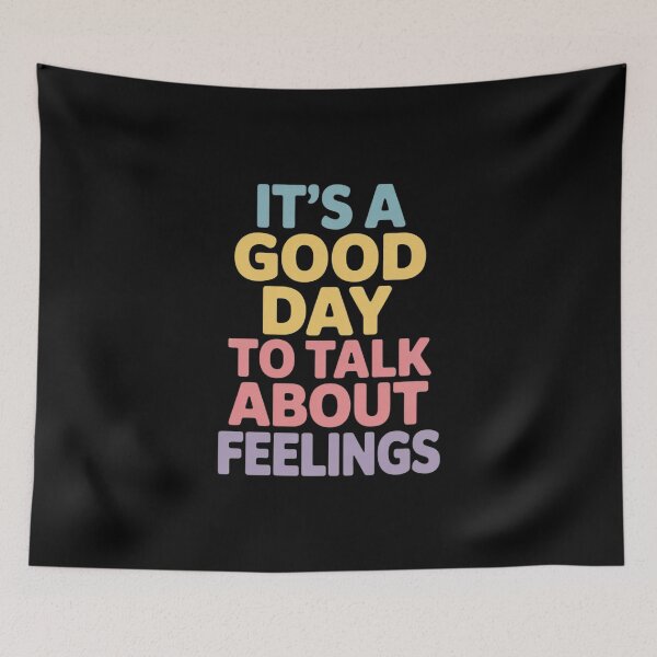Item preview, It's a Good Day To Talk About Feelings designed and sold by RustsyMin.
