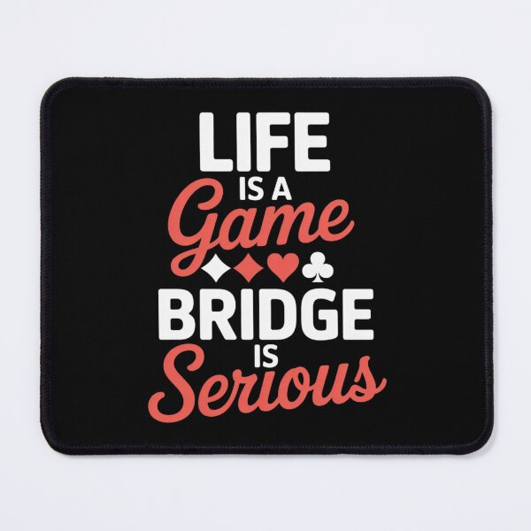 Item preview, Life Is A Game Bridge Is Serious - Bridge Player Card Game designed and sold by HardcoreTour.