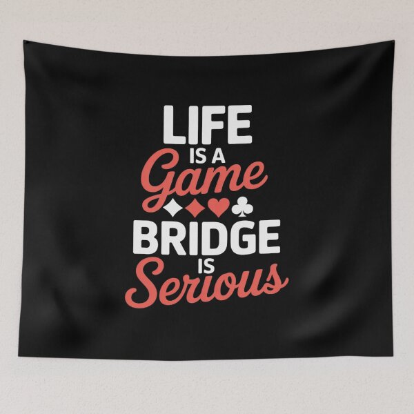 Item preview, Life Is A Game Bridge Is Serious - Bridge Player Card Game designed and sold by HardcoreTour.