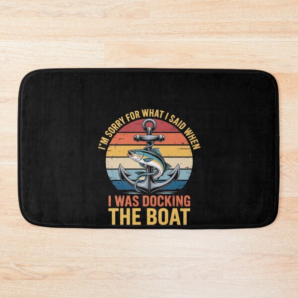 Item preview, I'm Sorry For What I Said When I Was Docking The Boat designed and sold by RustsyMin.