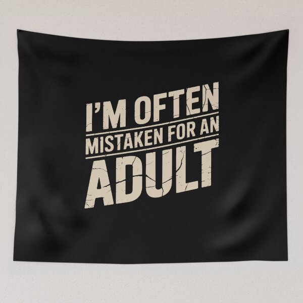 Item preview, I'm Often Mistaken For An Adult Because Of My Age designed and sold by RustsyMin.