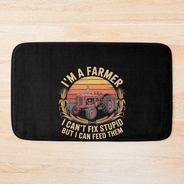 Item preview, Im A Farmer I Can't Fix Stupid But I Can Feed Them designed and sold by RustsyMin.