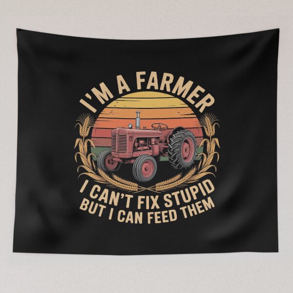 Item preview, Im A Farmer I Can't Fix Stupid But I Can Feed Them designed and sold by RustsyMin.