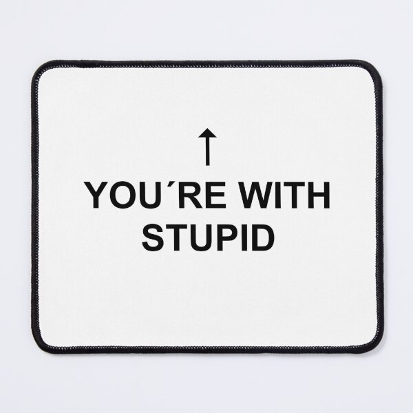 Item preview, You're with an idiot. designed and sold by GERTYrb.