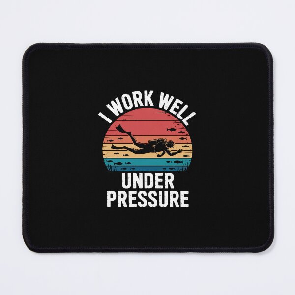 Item preview, I Work Well Under Pressure designed and sold by RustsyMin.