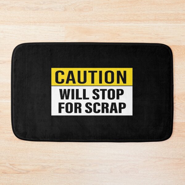 Item preview, Caution Will Stop For Scrap designed and sold by OvxVosi4S30.