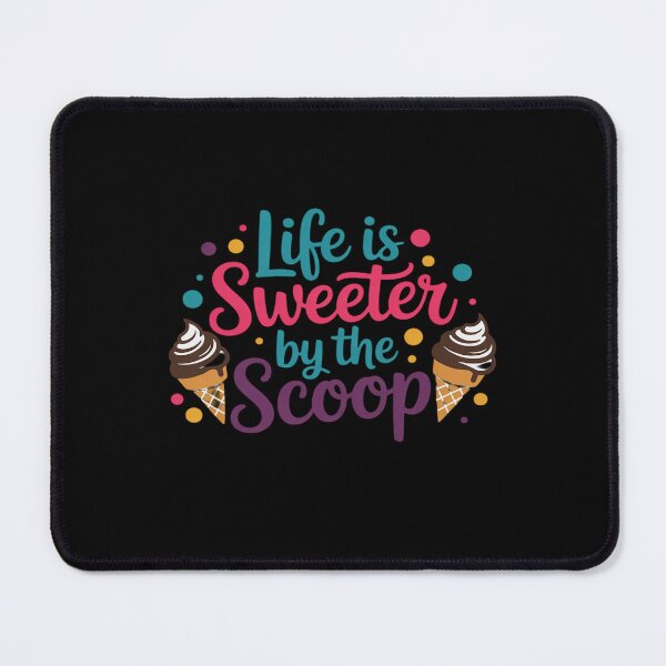 Item preview, Life is Sweeter by the Scoop designed and sold by ToggleBet.