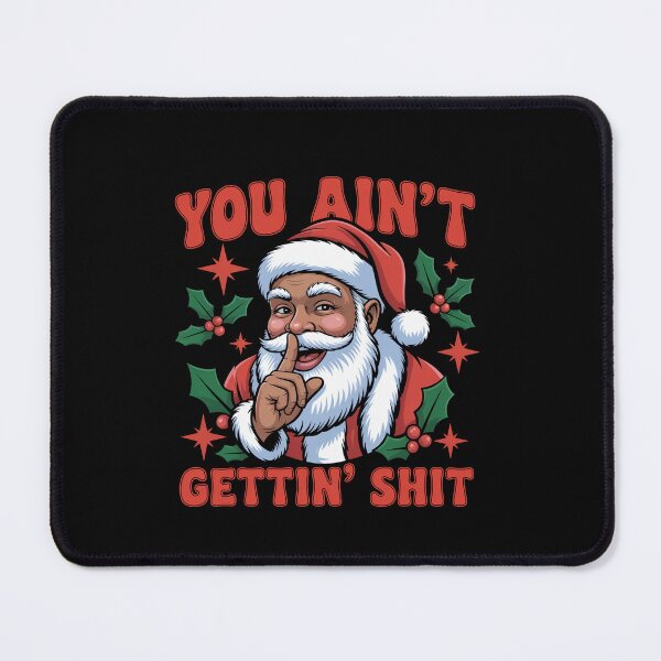Item preview, You Ain'T Getting Shit Santa Christmas Humor  designed and sold by MeowtivationP.