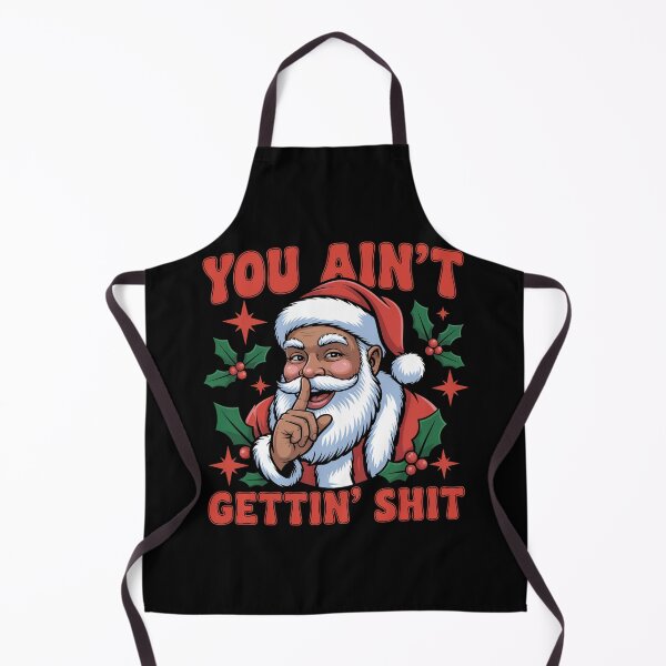 Item preview, You Ain'T Getting Shit Santa Christmas Humor designed and sold by MeowtivationP.