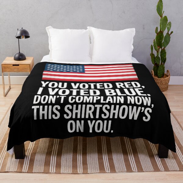 Item preview, You Voted Red I Voted Blue Don'T Complain Now   designed and sold by MeowtivationP.
