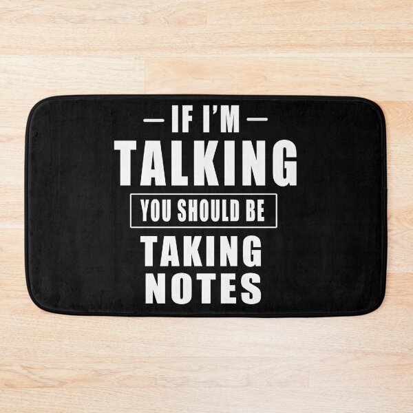 Item preview, If I’m Talking You Should Be Taking Notes designed and sold by OvxVosi4S30.