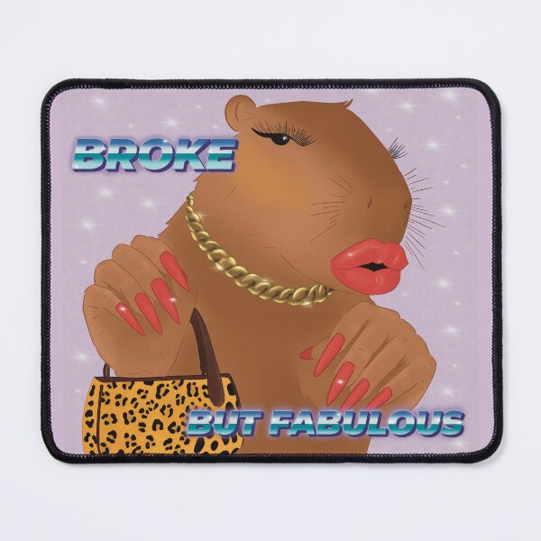 Item preview, Broke but fabulous capybara designed and sold by Sara-Pantone.