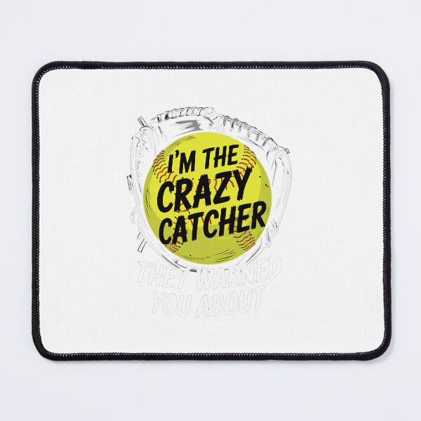 Item preview, I'm The Crazy Catcher They Warned You About Softball Pullover designed and sold by RayArmstrong.
