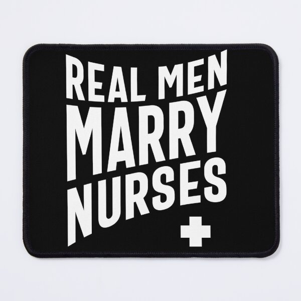 Item preview, Real Men Marry Nurses designed and sold by OvxVosi4S30.