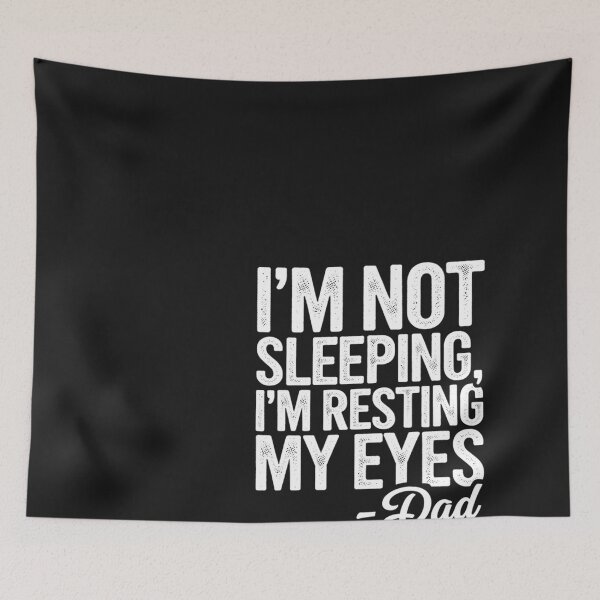 Item preview, Funny I'm not sleeping resting my eyes dad for father's day 3 designed and sold by Bstilablhot.