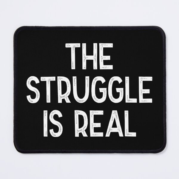 Item preview, The struggle is real - simple quote designed and sold by Spreading Smile.