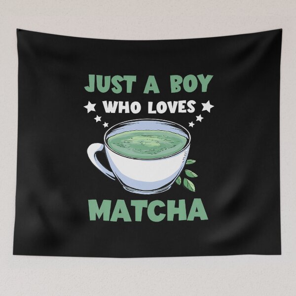 Item preview, Just A Boy Who Loves Matcha designed and sold by KathleenEliza.