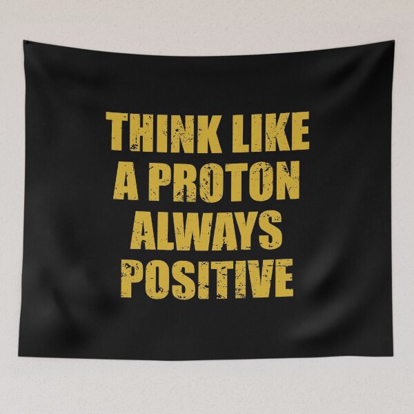 Item preview, Think Like A Proton Always Positive - Funny Atom Science Teacher Tee designed and sold by ishanaveraty.