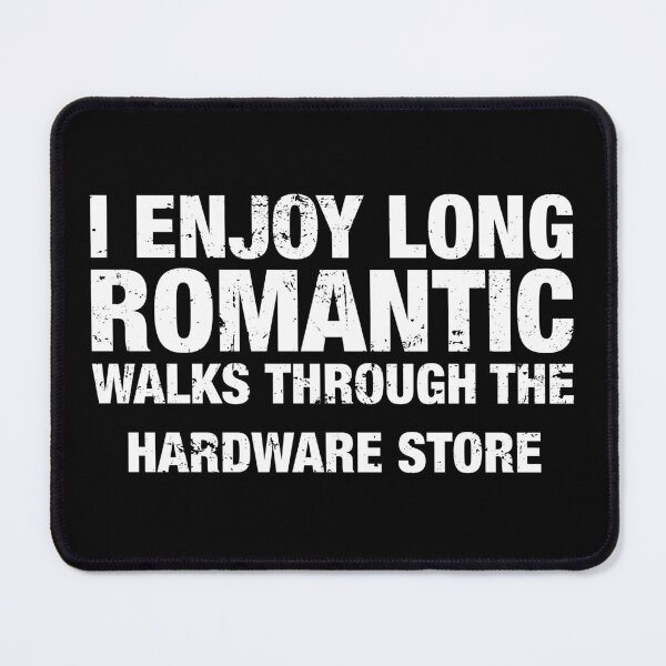 Item preview, I Enjoy Long Romantic Walks Through the Hardware Store - Funny Dad Handyman designed and sold by idalineverica.