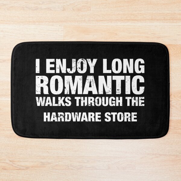 Item preview, I Enjoy Long Romantic Walks Through the Hardware Store - Funny Dad Handyman designed and sold by idalineverica.