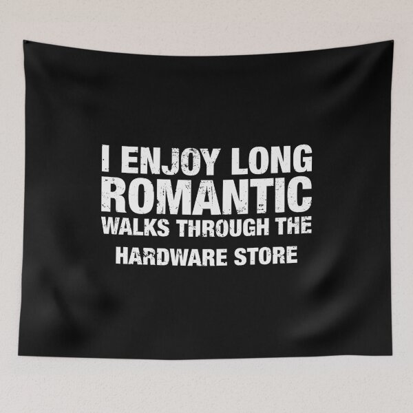 Item preview, I Enjoy Long Romantic Walks Through the Hardware Store - Funny Dad Handyman designed and sold by idalineverica.