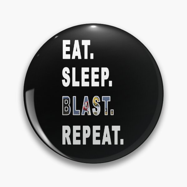 Item preview, Eat Sleep Blast Repeat designed and sold by xenajewel2iv.