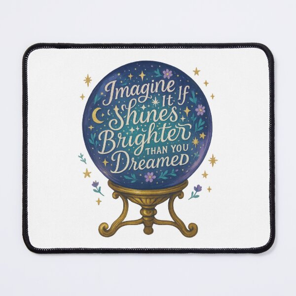 Item preview, Imagine If It Shines Brighter Than You Dreamed - Magical Crystal Ball Inspirational Quote Design designed and sold by inkoutninja.