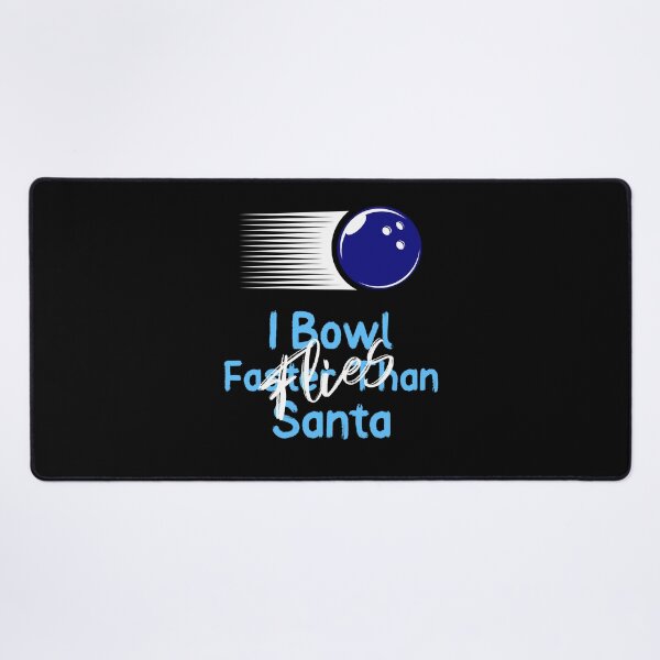 Item preview, I Bowl Faster Than Santa Flies Christmas Bowling designed and sold by ArrowInk.