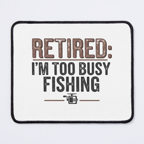 Item preview, Retired and Too Busy Fishing Funny Quote Design for Fishermen designed and sold by matjaralbalad.