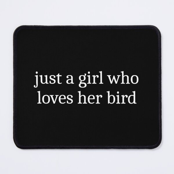 Item preview, Just a girl who loves her bird designed and sold by Sleepy Cat Design.