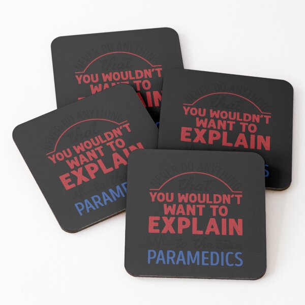 Item preview, Never Do Anything That You Wouldn’t Want To Explain To Paramedics designed and sold by mikoooiyha.