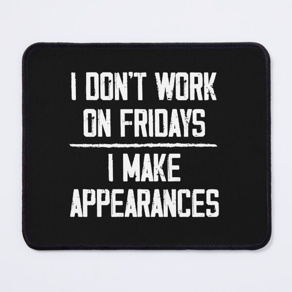 Item preview, I Don’t Work On Fridays I Make Appearances Vintage designed and sold by mikoooiyha.