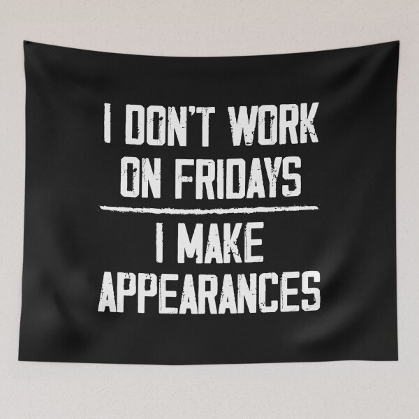 Item preview, I Don’t Work On Fridays I Make Appearances Vintage designed and sold by mikoooiyha.