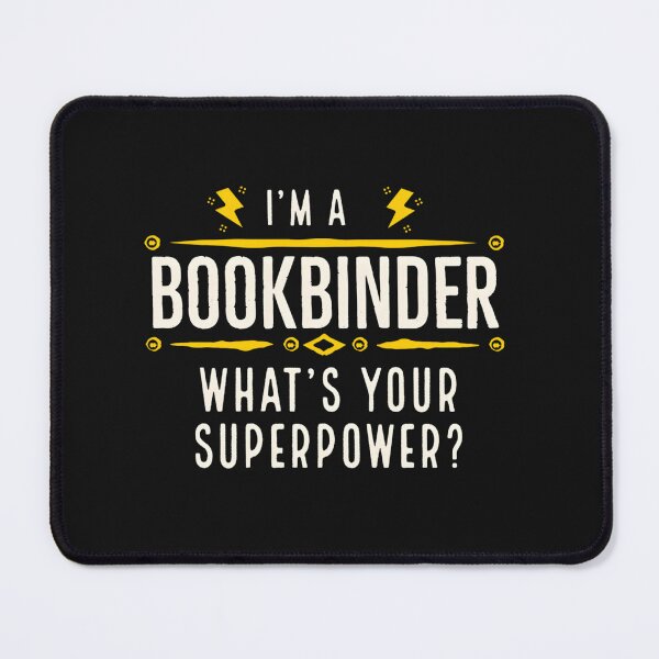Item preview, I’m A Bookbinder What’s Your Superpower designed and sold by mikoooiyha.