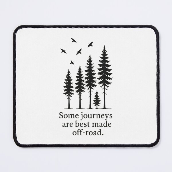 Item preview, Some Journeys Are Best Made Off-Road - Minimalist Pine Tree Outdoor Adventure Quote designed and sold by inkoutninja.