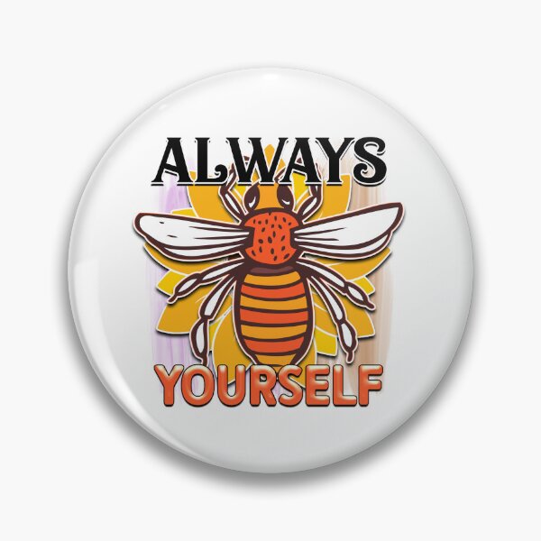 Item preview, Always Bee Yourself designed and sold by Animedaisuki12.