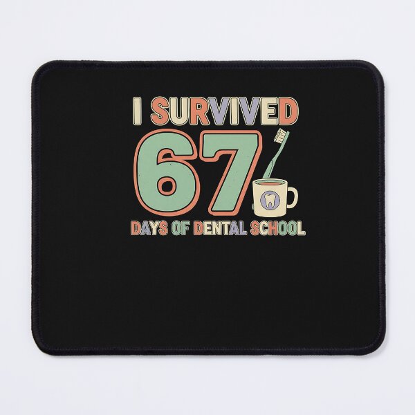 Item preview, I Survived 67 Days Of Dental School Students Teachers Gift designed and sold by facegm.