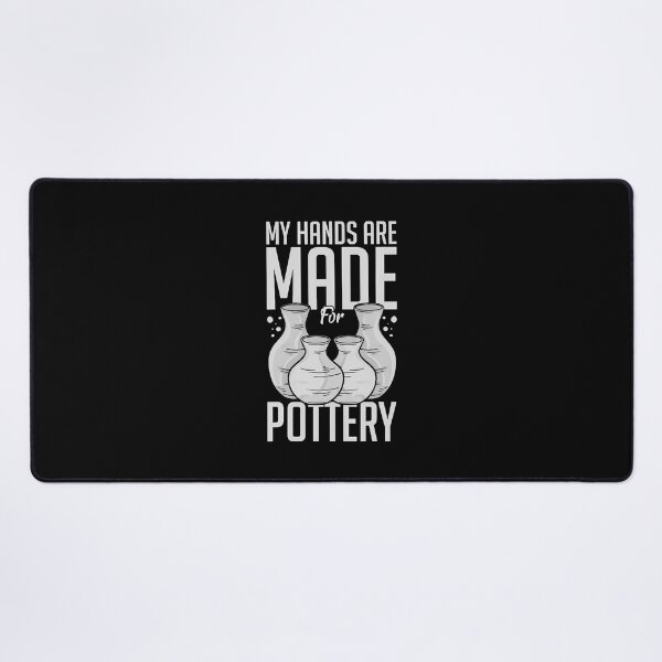 Item preview, My Hands Are Made For Pottery designed and sold by JoannMinndy.
